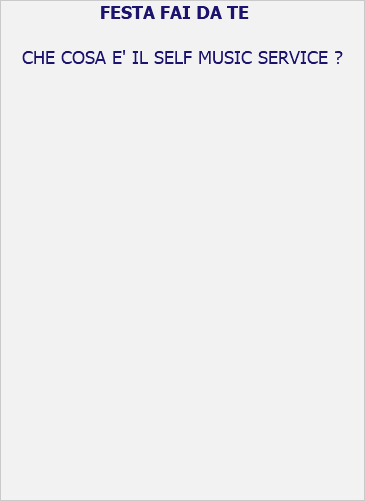 FESTA FAI DA TE CHE COSA E' IL SELF MUSIC SERVICE ? 