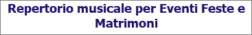 Repertorio musicale per Eventi Feste e Matrimoni